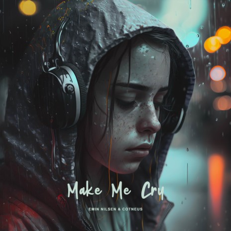Make Me Cry ft. Cotneus | Boomplay Music