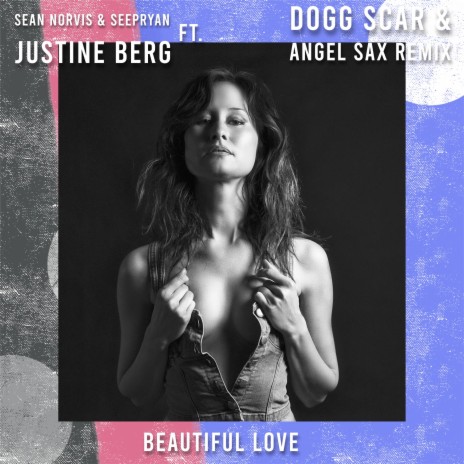 Beautiful Love (Dogg Scar & Angel Sax Remix) ft. Seepryan & Justine Berg