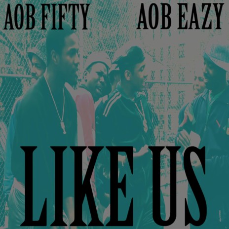 Like Us ft. AOB Fifty | Boomplay Music