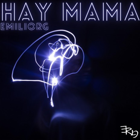 Hay mama | Boomplay Music