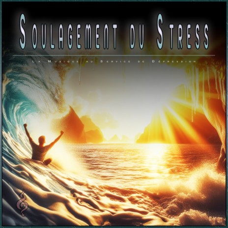 Vagues de l'océan Musique de fond anti-stress ft. Musique Relaxante pour Lutter Contre Le Stress & Expérience de Réduction du Stress