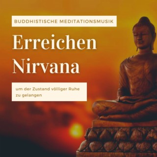Erreichen Nirvana: Buddhistische Meditationsmusik um der Zustand völliger Ruhe zu gelangen