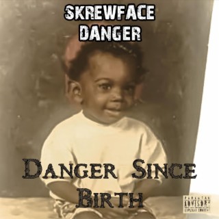 Danger Since Birth