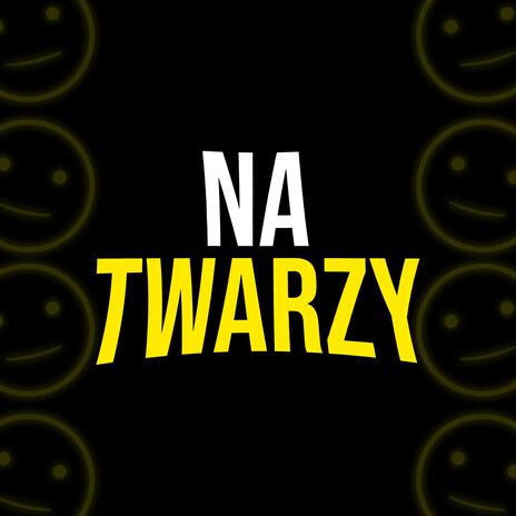 NA TWARZY | Boomplay Music