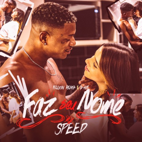 Faz Seu Nome (speed) ft. Kelvin Remp | Boomplay Music