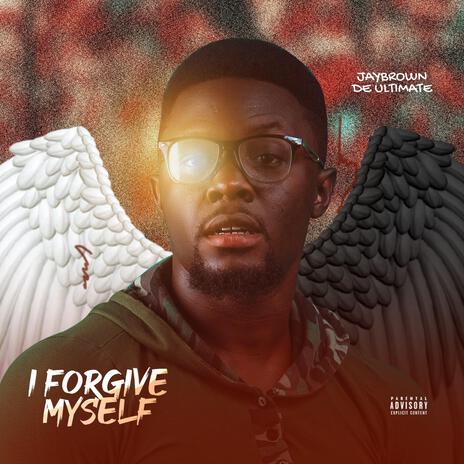 I Forgive Myself | Boomplay Music