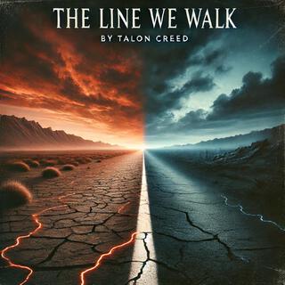 The Line We Walk