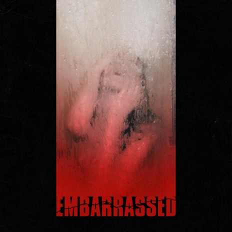 Embarrassed | Boomplay Music