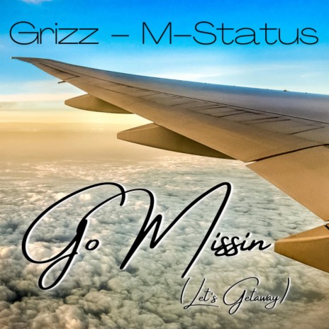 Go Missin ft. M-Status