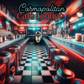 Cosmopolitan Jazz Rhythms: Café Lounge & Bistro Serenade