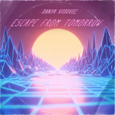 Escape From Tomorrow | Boomplay Music