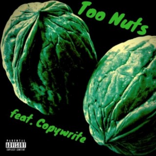 Too Nuts (feat. Copywrite)