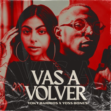 Vas a Volver ft. Yoss Bones | Boomplay Music