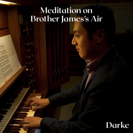 Meditation on Brother James's Air