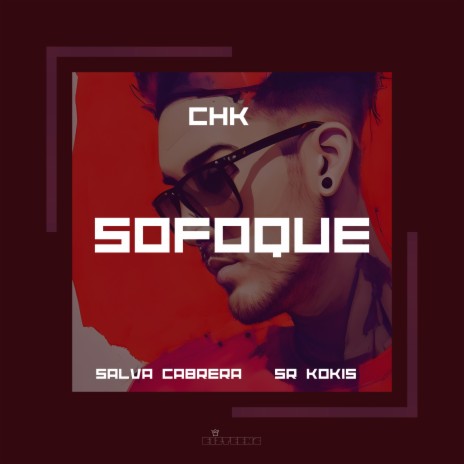 Sofoque ft. Salva Cabrera & Sr Kokis | Boomplay Music