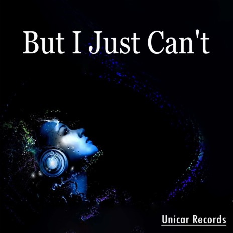 But I Just Can't | Boomplay Music