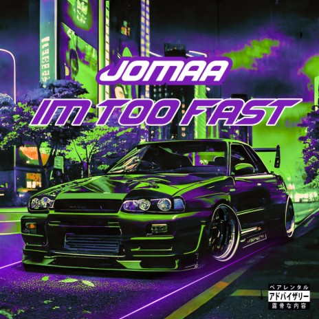 I'm Too Fast | Boomplay Music