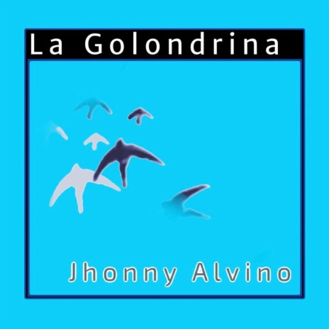 La Golondrina (The Swallow) | Boomplay Music
