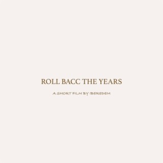 Roll Bacc The Years lyrics | Boomplay Music