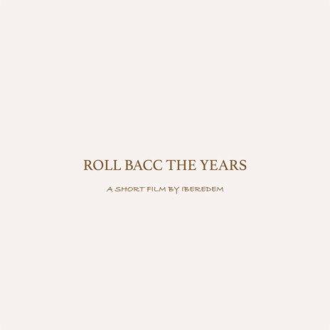 Roll Bacc The Years | Boomplay Music