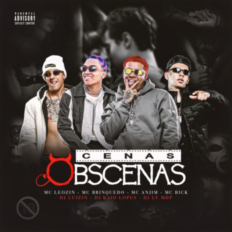 Cenas Obscenas ft. Mc Rick, Mc Leozin, Mc Brinquedo, Dj Luizin & Dj Kaio Lopes