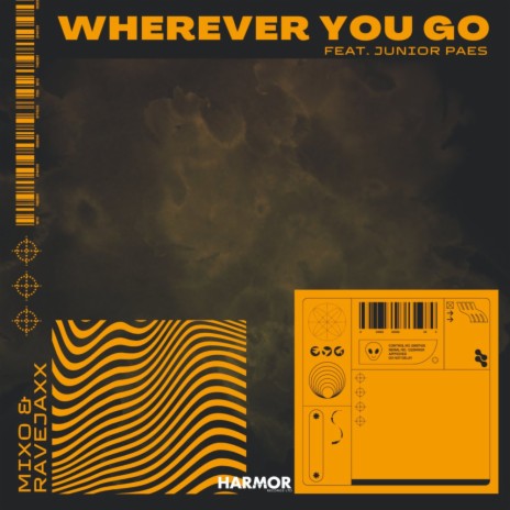 Wherever You Go ft. RAVEJAXX & Junior Paes | Boomplay Music