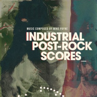 Industrial Post-Rock Scores