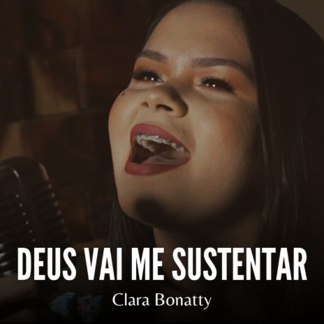 Deus Vai Me Sustentar ft. Clara Bonatty | Boomplay Music