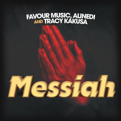 Messiah ft. Alinedi & Tracy Kakusa | Boomplay Music