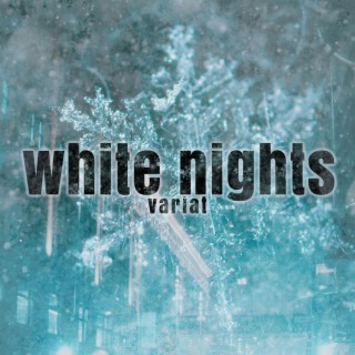 White Nights lyrics | Boomplay Music