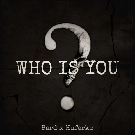 Who is You? ft. Huferko | Boomplay Music