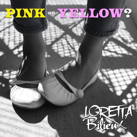 Pink or Yellow?