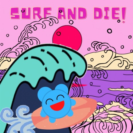 Surf & Die!