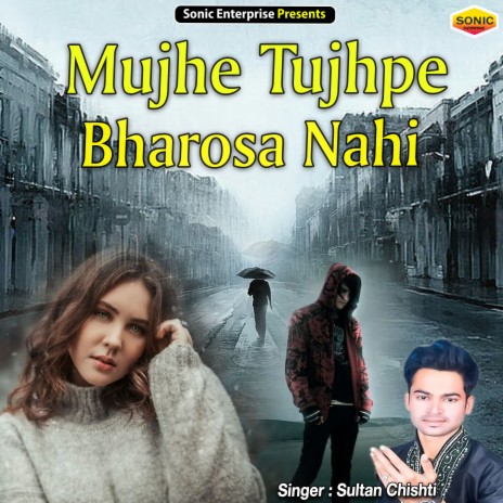 Mujhe Tujhpe Bharosa Nahi (Ghazal) | Boomplay Music