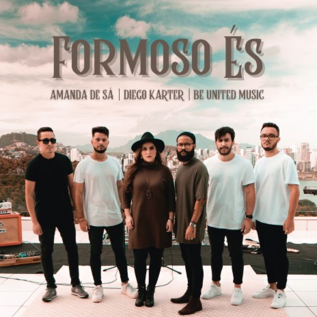 Formoso És (O Lord, You're Beautiful) ft. Diego Karter & Be United Music