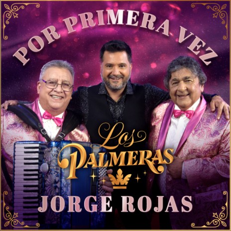 Por Primera Vez ft. Jorge Rojas | Boomplay Music