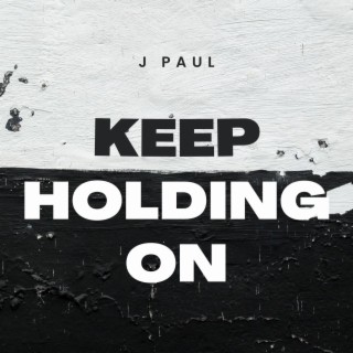 Keep Holding On