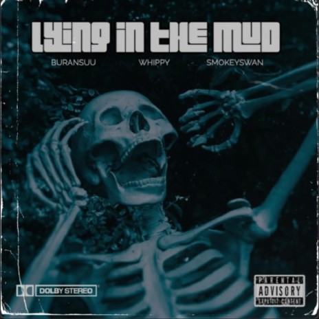 Lying In The Mud ft. Buransuu & SmokeySwan | Boomplay Music