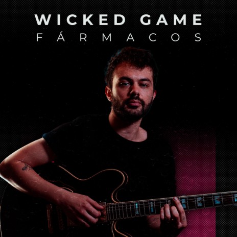 Wicked Game ft. Fármacos | Boomplay Music