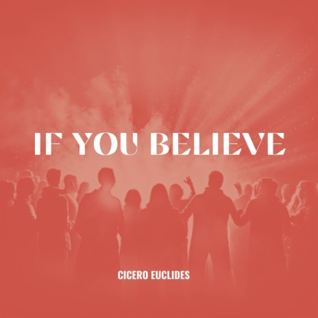 If You Believe | Boomplay Music