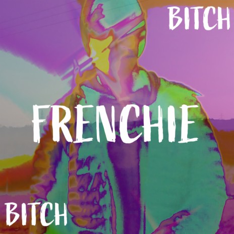 Frenchie Bitch | Boomplay Music