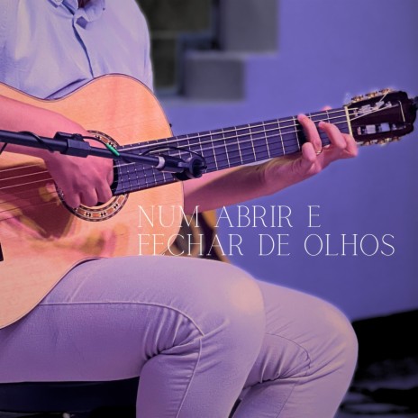 Num Abrir e Fechar de Olhos | Boomplay Music