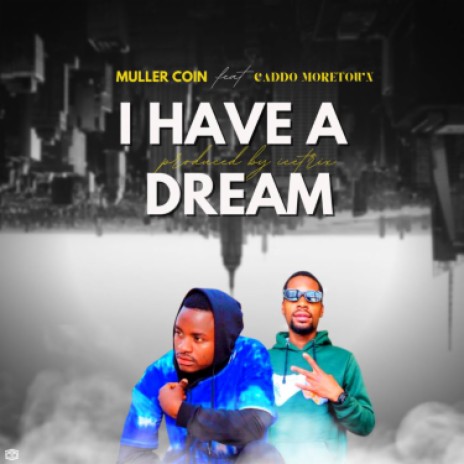 I have a dream  Ft caddo moretown  | Boomplay Music