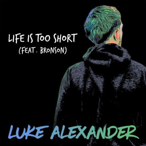 Life Is Too Short (feat. Bronson) | Boomplay Music