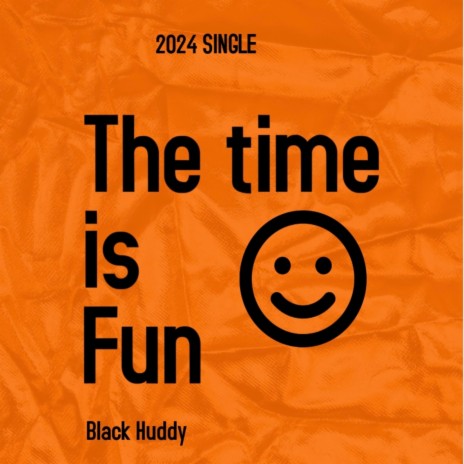 The Time Is Fun | Boomplay Music