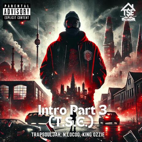 Intro Part 3 (T.S.E.) ft. N.locoo & King Ozzie | Boomplay Music