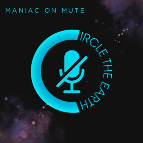 Maniac on Mute | Boomplay Music