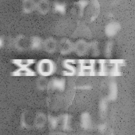 XO Shit | Boomplay Music
