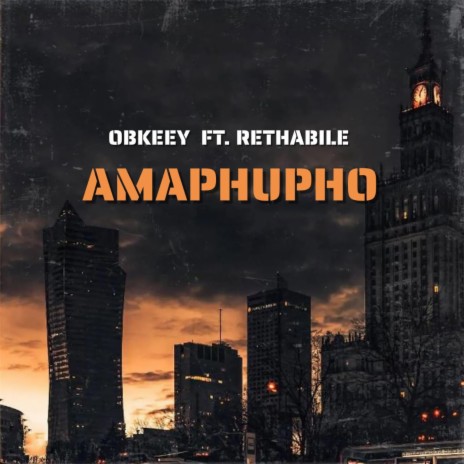 AMAPHUPHO ft. Rethabile | Boomplay Music