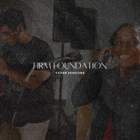Firm Foundation ft. Israel Lopez Media & Hannah Joy | Boomplay Music